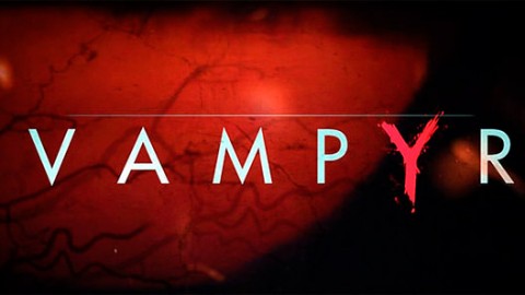 Vampyr : le trailer de l'E3 2016 est là