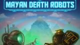 Image Mayan Death Robots
