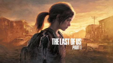 The Last of Us Part I  : le trailer de lancement